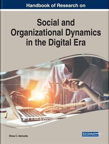 Handbook of Research on Social and Organizational Dynamics in the Digital Era (Hardcover)
