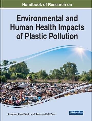 Handbook of Research on Environmental and Human Health Impacts of Plastic Pollution (Hardcover)