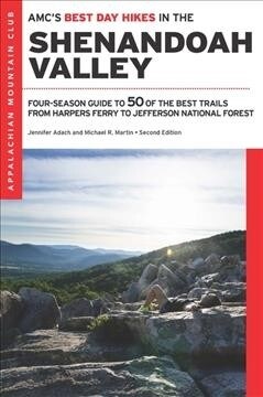 Amcs Best Day Hikes in the Shenandoah Valley: Four-Season Guide to 50 of the Best Trails from Harpers Ferry to Jefferson National Forest (Paperback, 2)