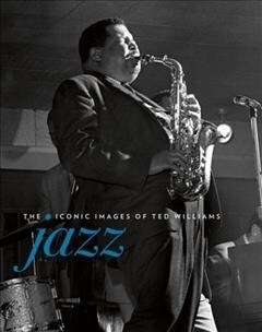 Jazz: The Iconic Images of Ted Williams (Hardcover)