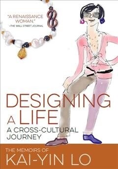 Designing a Life: A Cross-Cultural Journey (Paperback)