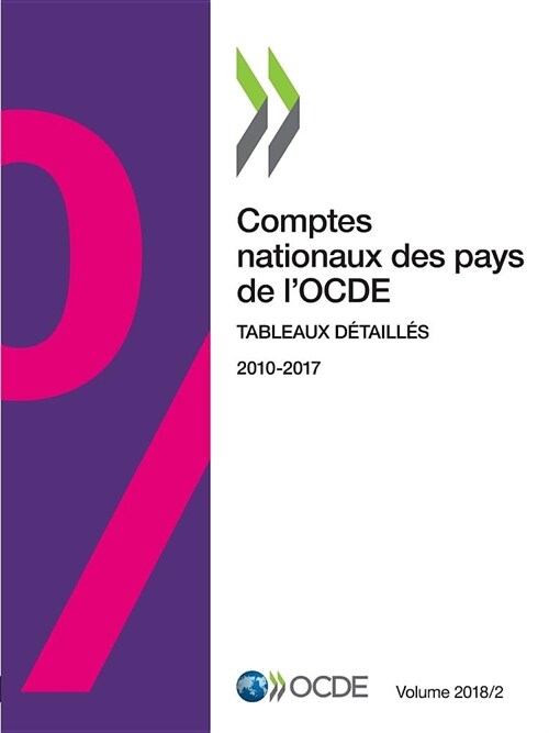 Comptes nationaux des pays de lOCDE, Volume 2018 Num?o 2: Tableaux d?aill? (Paperback)