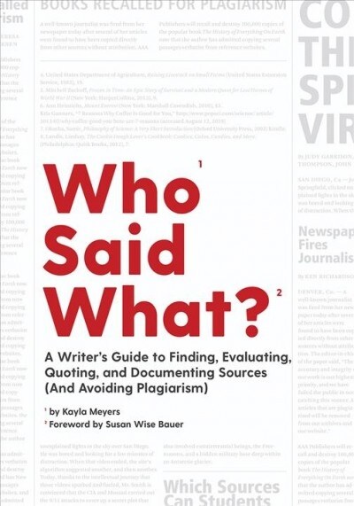Who Said What?: A Writers Guide to Finding, Evaluating, Quoting, and Documenting Sources (and Avoiding Plagiarism) (Paperback)