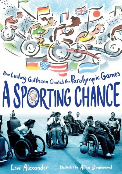 A Sporting Chance: How Ludwig Guttmann Created the Paralympic Games (Hardcover)