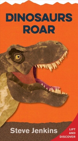 Dinosaurs Roar Shaped Board Book with Lift-The-Flaps: Lift-The-Flap and Discover (Board Books)