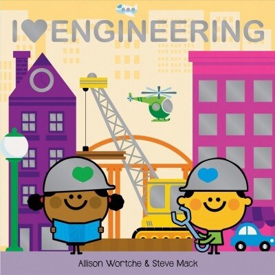 I Love Engineering: Explore with Sliders, Lift-The-Flaps, a Wheel, and More! (Board Books)