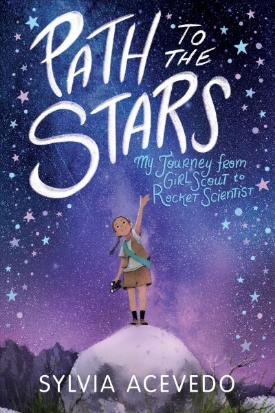 Path to the Stars: My Journey from Girl Scout to Rocket Scientist (Paperback)