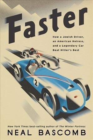 Faster: How a Jewish Driver, an American Heiress, and a Legendary Car Beat Hitlers Best (Hardcover)