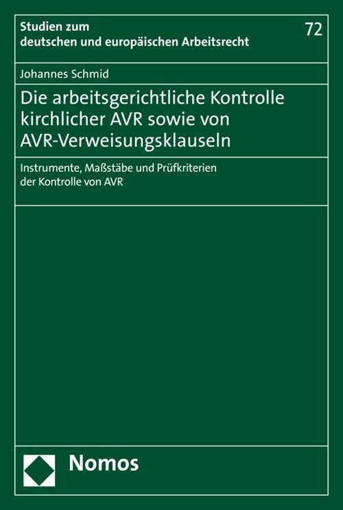 Die Arbeitsgerichtliche Kontrolle Kirchlicher Avr Sowie Von Avr-Verweisungsklauseln: Instrumente, Massstabe Und Prufkriterien Der Kontrolle Von Avr (Paperback)