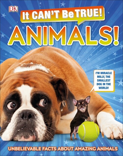 It Cant Be True! Animals!: Unbelievable Facts about Amazing Animals (Hardcover)