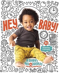 Hey, Baby!: A Baby's Day in Doodles (Board Books)