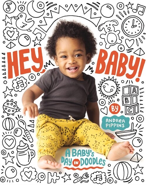 Hey, Baby!: A Babys Day in Doodles (Board Books)