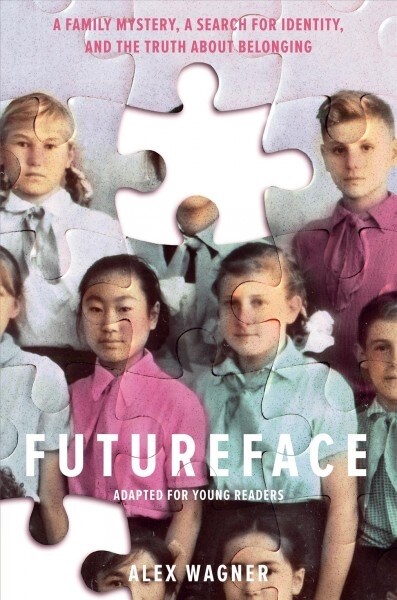 Futureface (Adapted for Young Readers): A Family Mystery, a Search for Identity, and the Truth about Belonging (Hardcover)