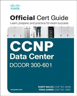 CCNP and CCIE Data Center Core Dccor 350-601 Official Cert Guide (Hardcover)