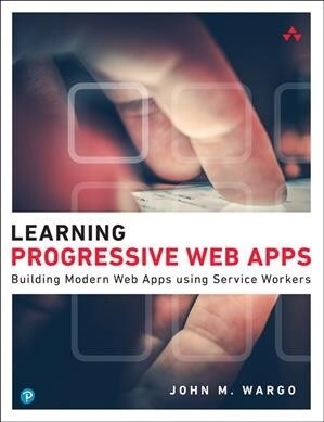 Learning Progressive Web Apps (Paperback)