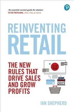 Reinventing Retail : The new rules that drive sales and grow profits (Paperback)