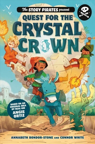 The Story Pirates Present: Quest for the Crystal Crown (Hardcover)