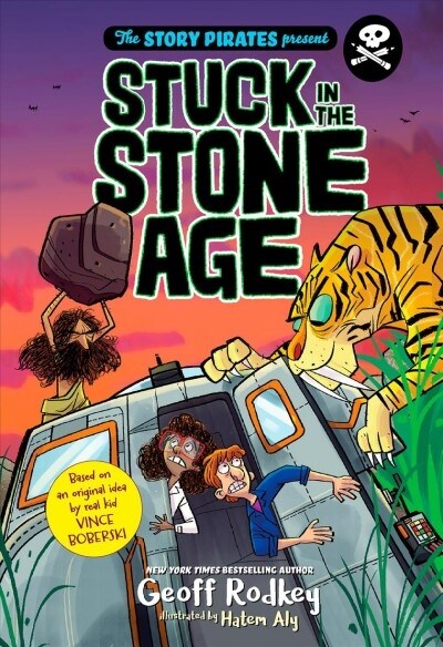 The Story Pirates Present: Stuck in the Stone Age (Paperback)