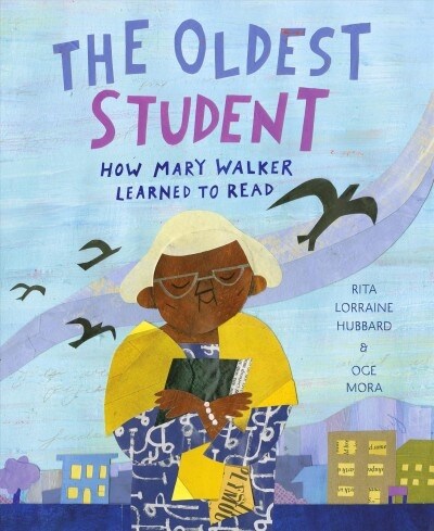 The Oldest Student: How Mary Walker Learned to Read (Hardcover)