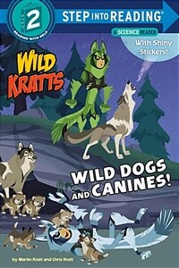 Wild Dogs and Canines! (Wild Kratts) (Paperback)