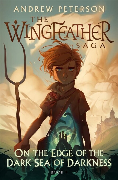 On the Edge of the Dark Sea of Darkness: The Wingfeather Saga Book 1 (Hardcover)