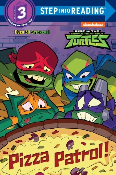 Pizza Patrol! (Rise of the Teenage Mutant Ninja Turtles) (Paperback)