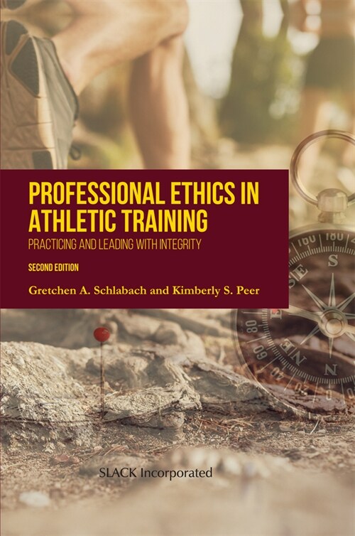 Professional Ethics in Athletic Training: Practicing and Leading with Integrity (Hardcover, 2)