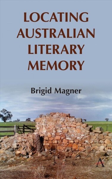 Locating Australian Literary Memory (Hardcover)