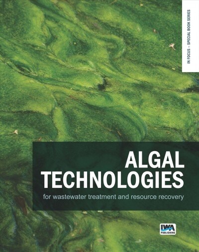Algal Technologies for Wastewater Treatment and Resource Recovery (Paperback)