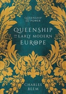 Queenship in Early Modern Europe (Paperback)