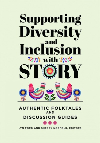 Supporting Diversity and Inclusion with Story: Authentic Folktales and Discussion Guides (Paperback)