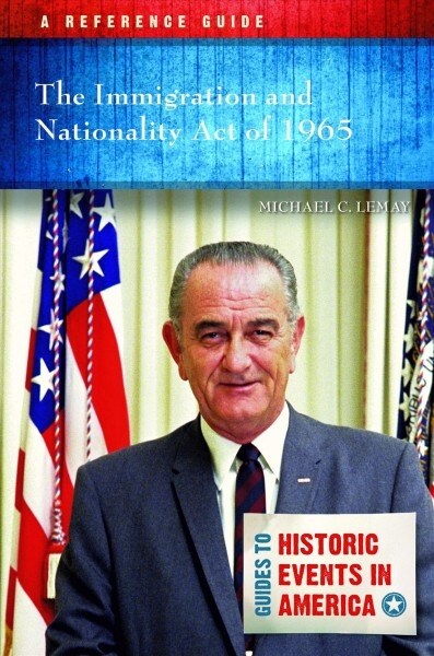 The Immigration and Nationality Act of 1965: A Reference Guide (Hardcover)