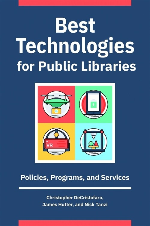 Best Technologies for Public Libraries: Policies, Programs, and Services (Paperback)