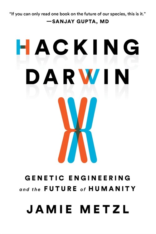 Hacking Darwin: Genetic Engineering and the Future of Humanity (Paperback)