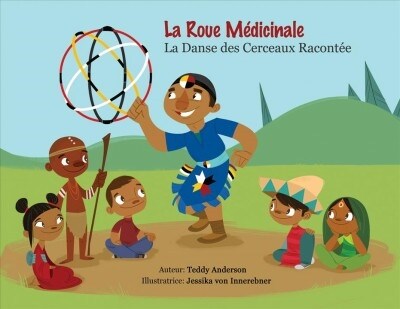 La Roue Medicinale La Dance Des Cerceaux Racontee (Paperback)