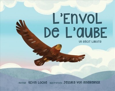 LEnvol de lAube Un Recit Lakota (Paperback)