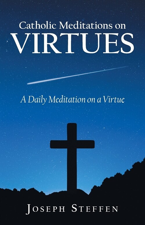 Catholic Meditations on Virtues: A Daily Meditation on a Virtue (Paperback)