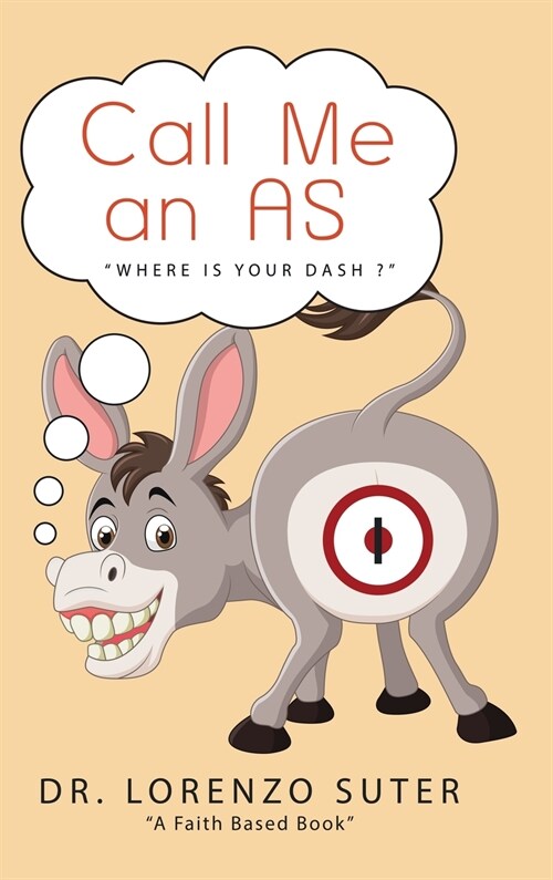 Call Me an As: Where Is Your Dash? (Hardcover)