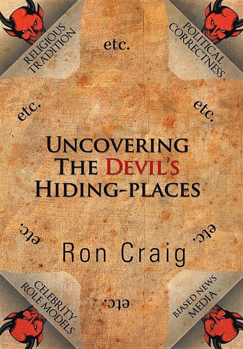 Uncovering the Devils Hiding-Places (Hardcover)