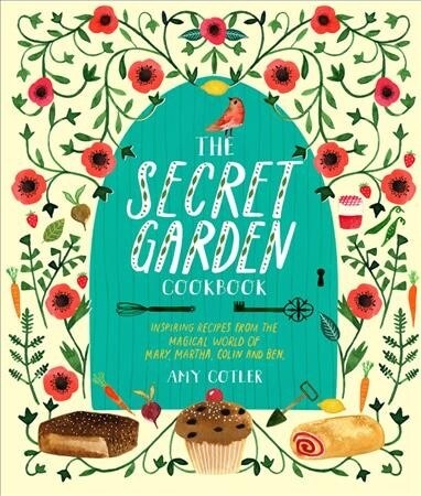 The Secret Garden Cookbook, Newly Revised Edition: Inspiring Recipes from the Magical World of Frances Hodgson Burnetts the Secret Garden (Hardcover)