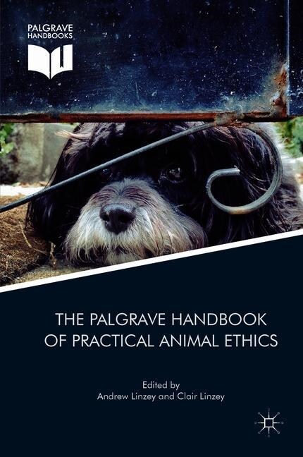 The Palgrave Handbook of Practical Animal Ethics (Paperback)