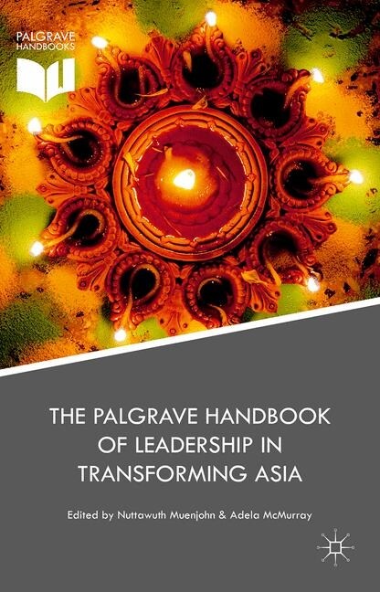 The Palgrave Handbook of Leadership in Transforming Asia (Paperback, 1st ed. 2017)