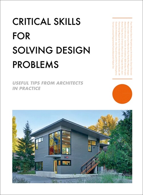 Critical Skills for Solving Design Problems: Useful Tips from Architects in Practice (Paperback)