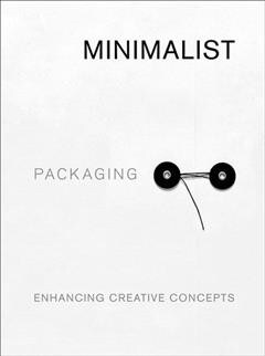 Minimalist Packaging: Enhancing Creative Concepts (Paperback)
