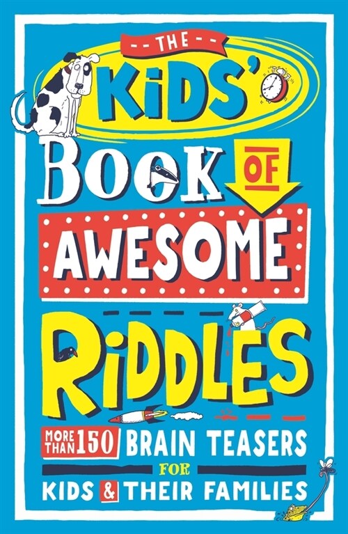 The Kids’ Book of Awesome Riddles : More than 150 brain teasers for kids and their families (Paperback)