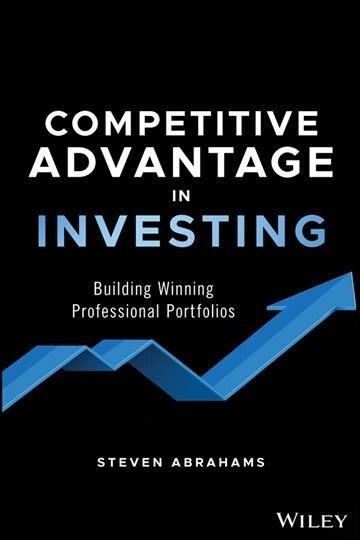 Competitive Advantage in Investing: Building Winning Professional Portfolios (Hardcover)