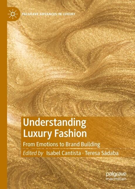Understanding Luxury Fashion: From Emotions to Brand Building (Hardcover, 2020)