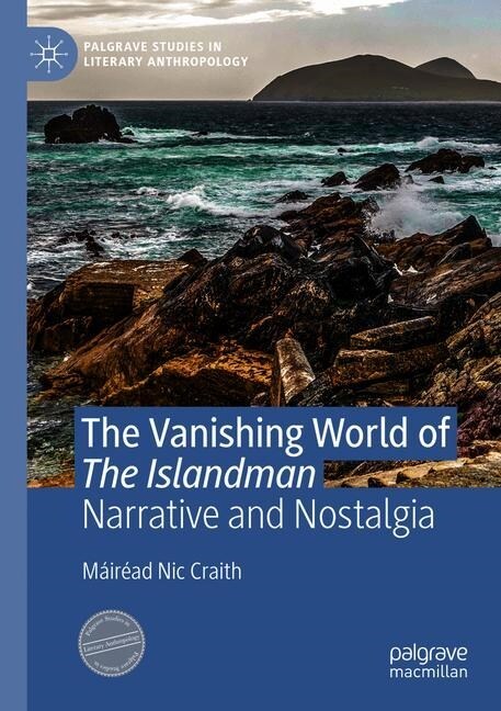 The Vanishing World of the Islandman: Narrative and Nostalgia (Paperback, 2020)