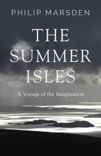 The Summer Isles : A Voyage of the Imagination (Hardcover)