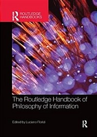 The Routledge Handbook of Philosophy of Information (Paperback)